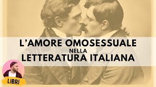 LAMORE OMOSESSUALE nella letteratura italiana [upl. by Patsy178]