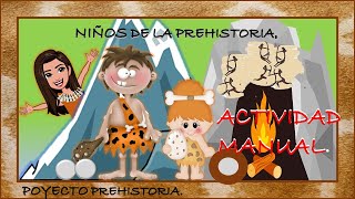 Proyecto PREHISTORIA para NIÑOS Actividad [upl. by Rovelli]