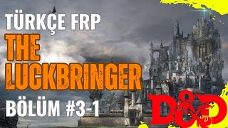 FRP  The Luckbringer  3 Bölüm 1Parça [upl. by Alodi]