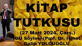 KİTAP TUTKUSU 27 Mart 2024 Çarş İGÜ Söyleşi [upl. by Eisej236]