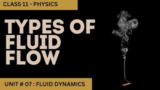 Types of Fluid Flow Unit 7 Fluid Dynamics Class 11 Physics [upl. by Etoile]