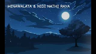 HINAWALATA PANAK amp NIDI NATHI RAYA PURA COVER SONG  Original by senaka batagoda [upl. by Jerad]