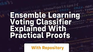 Ensemble learning voting classifier explained with practical proofs [upl. by Danelle]