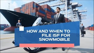 How And When To File ISF For Snowmobile [upl. by Polky]