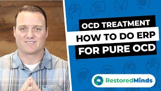 OCD Treatment  How to do ERP for Pure OCD [upl. by Atiuqihc]