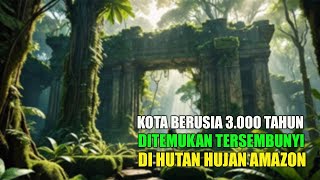 Kota Amazon Tersembunyi Berpenduduk 2000000 Orang [upl. by Leod]