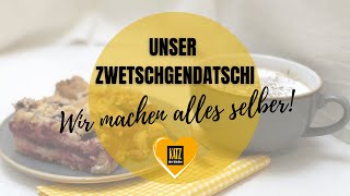 Unser Zwetschgendatschi [upl. by Aicekal]