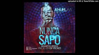 Anuel AA  Nunca Sapo Reggaeton Version Prod by DJ Yecko [upl. by Hallett]