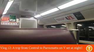 Vlog 12 A trip on a V set from Central to Parramatta at night [upl. by Aiker]