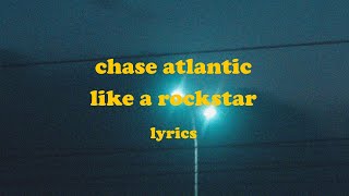 LIKE A ROCKSTAR  Chase Atlantic Lyrics [upl. by Nolyk]