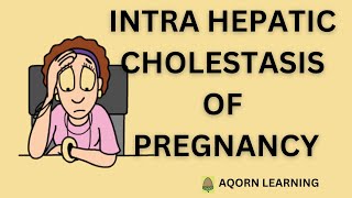 Intrahepatic Cholestasis of PregnancyICP  aqorn learning  rahat2021 [upl. by Saxet]