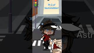 pt 2 of backstabbergacha gachalife backstabberbrynnleekenney [upl. by Malchy]