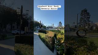 Rexford Mini Park Beverly Hills beverlyhills rexfordminipark losangeles travel [upl. by Siron]