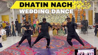 Dhatin Nach Song  Wedding Dance Performance  Boys dance  Lahore [upl. by Alrad851]