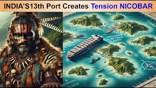 Indias 13th major port In Nicobar Islands  What is Great Nicobar Development Project and Concerns [upl. by Eynaffit]