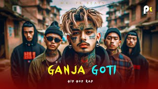 GANJA GOTI  Nepali HipHop Rap Song 2024  Official Music Video  Mr PK Beats [upl. by Yellac]