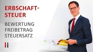 Erbschaftsteuer amp Schenkungsteuer Bewertung Freibeträge Steuersätze Steuerberater Christoph Juhn [upl. by Graniah821]