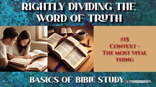 How to Study the Bible 15 Context The Most Vital thing [upl. by Annatnas]