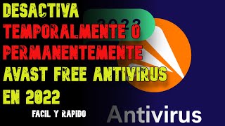 COMO DESACTIVAR AVAST FREE ANTIVIRUS DE FORMA TEMPORAL O PERMANENTE EN WINDOWS 81O Y 11 EN 2022 [upl. by Llewop]