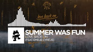 Summer Was Fun  Love Back On feat Emelie Cyréus Monstercat Release [upl. by Winser8]