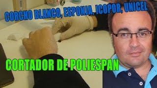 COMO HACER CORTADOR POLIESPAN POLIESTIRENO SUPER FÁCIL [upl. by Rednaeel]