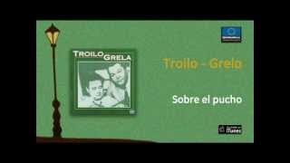 Troilo y Grela  Sobre el pucho [upl. by Killen]