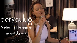 Derya Uluğ  Nefesim Nefesine  Akustik Cover [upl. by Araf]