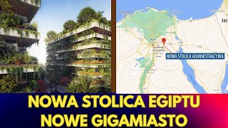 NOWA STOLICA EGIPTU  MEGAMIASTO PRZYSZŁOŚCI [upl. by Assylla]