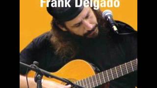 Frank DelgadoLa Otra Orilla [upl. by Swerdna]