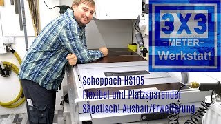 Scheppach HS105 BESTER Sägetisch um Platz zu sparen und Flexibel zu sein [upl. by Ytsanyd]