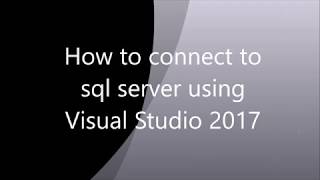 How to connect sql server database in visual studio 2017 [upl. by Trescha367]