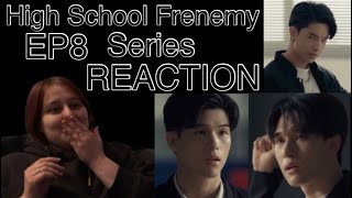 THAT ENDING SCENE AHHHH High School Frenemy EP8 Series REACTION [upl. by Lucille]