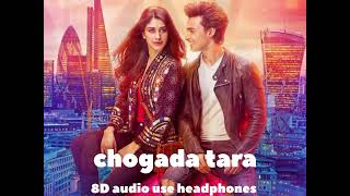 Chogada tara  8D audio  use headphones  loveyatri song  chogada tara  video [upl. by Eceined435]