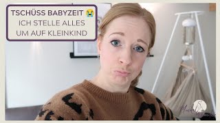 Tschüss Babyzeit 😭 Ich stelle alles um auf Kleinkind  Haushalt kindersicher machen [upl. by Egiaf]