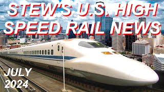 Stews July US High Speed Rail News 2024  Dallas Fort Worth HST CAHSR Acela NEC Brightline West [upl. by Nilrac]