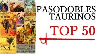 PASODOBLES TAURINOS  TOP 50 [upl. by Silma]