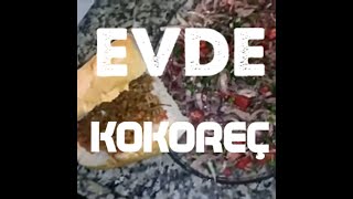 KOKOREÇ Evde nasıl yapılır Kokoreç Yapımı  Evde kokoreç yapımı [upl. by Yornek145]