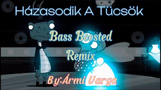 Házasodik A Tücsök  Bass Boosted Remix BYME [upl. by Adao]