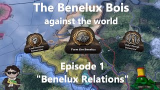 quotBenelux Relationsquot  The Benelux Boys EP1 Hearts of Iron IV [upl. by Adiela852]