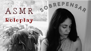 ASMR Role Play Susurrado para Dejar de Sobrepensar ° ASMR psicológico [upl. by Gaidano663]