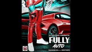 DJ DOTCOM PRESENTS FULLY AUTO DANCEHALL MIXTAPE FEB  2024 EXPLICIT®🧨 [upl. by Ninerb]