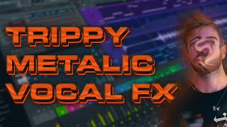 HOW TO TRIPPY METALIC VOCAL FX [upl. by Airec]