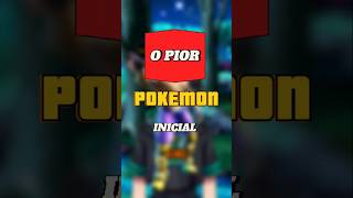 O PIOR pokemon Inicial de Todas as gerações [upl. by Ynaffad28]