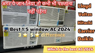 Best 15 ton window AC ॥AC buying Guide 2024 ⚡️ AC 3 star ya 5 star which is the best AC full Review [upl. by Soiritos]