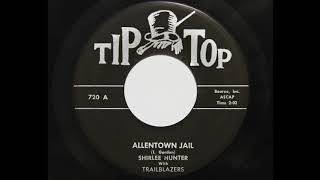 Shirlee Hunter With Trailblazers  Allentown Jail Tip Top 720 [upl. by Yenaled818]