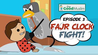 Fajr Clock Fight EP3  The Good Muslim [upl. by Stanhope161]