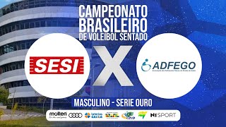 SESI  SP X ADFEGO  GO  CAMPEONATO BRASIELIRO DE VOLEIBOL SENTADO  MASCULINO  SERIE OURO [upl. by Ahsar]