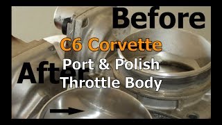 C6 Corvette Port and Polish Throttle Body [upl. by Robins995]