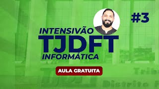 Intensivão de Informática para o TJDFT Aula 03 [upl. by Berkshire656]