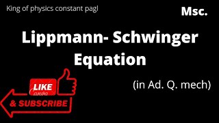 Lippmann  Schwinger Equation [upl. by Nisse588]